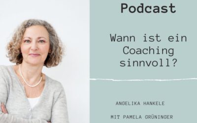 Podcast: Wann ist ein Coaching sinnvoll?